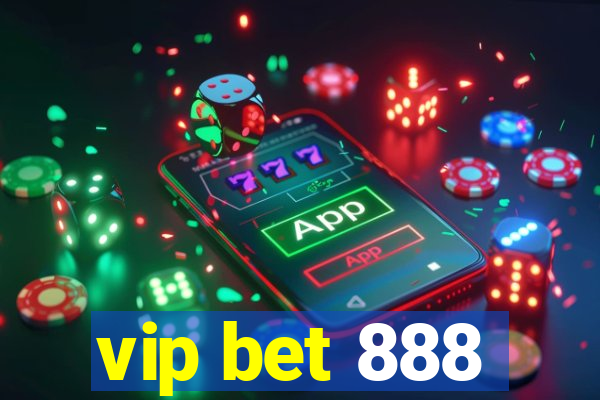 vip bet 888